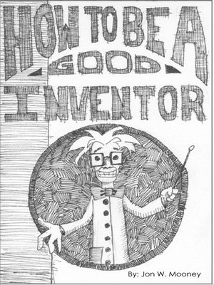 cover image of How to be a Good Inventor
